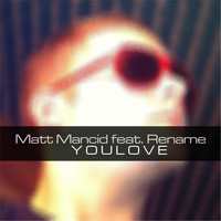 Matt Mancid - Youlove (feat. Rename)