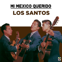 Los Santos - Mi Mexico Querido