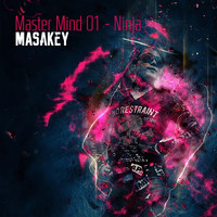Masakey - Master Mind 01 Ninja (Explicit)