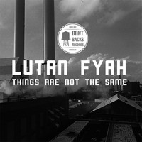 Lutan Fyah - Things Are Not the Same