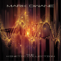 Mark Dwane - The Kinetic Collection