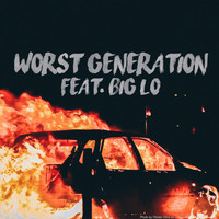 Johnny Panic - Worst Generation (feat. Big Lo) (Explicit)