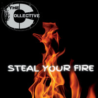 The Collective - Steal Your Fire (Explicit)