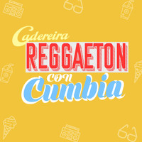 Cadereira - Reggaeton Con Cumbia (Explicit)