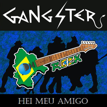 Gangster - Hei Meu Amigo