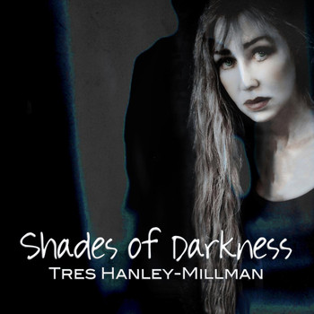 Tres Hanley-Millman - Shades of Darkness