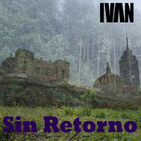 Ivan - Sin Retorno