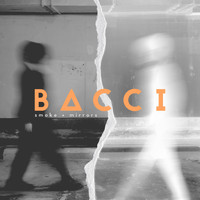 Bacci - Smoke + Mirrors