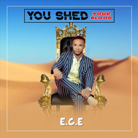 E.C.E - You Shed Your Blood