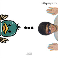 Pilaynapato - Engot