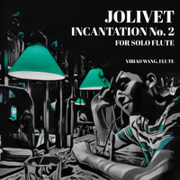 Yibiao Wang - Jolivet: Incantation No. 2 for Solo Flute