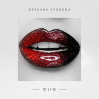 Katusha Svoboda - Wow