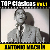 Antonio Machín - Top Clásicas, Vol. 1