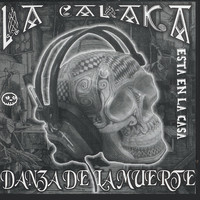 La Calaka Está en la Casa - Danza de la Muerte (Explicit)