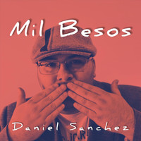 Daniel Sanchez - Mil Besos
