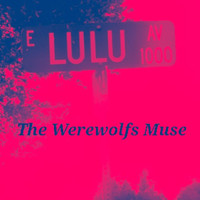 The Werewolfs Muse - Lulu Avenue