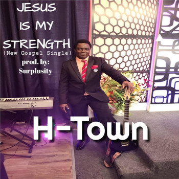 H-Town - Jesus Is My Strenght