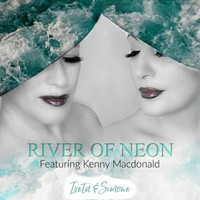 Iveta & Simone - River of Neon (feat. Kenny MacDonald)