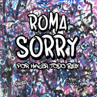 Roma - Sorry (Por Hacer Todo Bien) (Explicit)