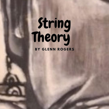 Glenn Rogers - String Theory