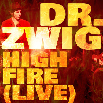 Dr. Zwig - High Fire (Live)
