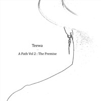 Teewa - A Path, Vol. 2: The Premise