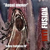 INTI Fusion - Auqui Menor