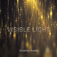 Vicente Avella - Visible Light