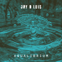 Jay D Luis - Aqualibrium