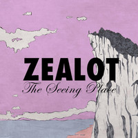 Zealot - The Seeing Place