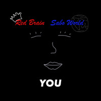 Red Brain - You (feat. Sabo World) (Explicit)