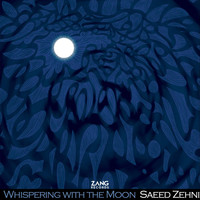 Saeed Zehni - Whispering with the Moon
