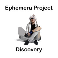 Ephemera Project - Discovery