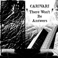 Carivari - There Wont Be Answers (Explicit)