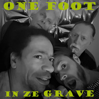 One Foot in ze Grave - One Foot in Ze Grave