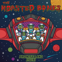 The Roasted Bones - Promise Land 202x1