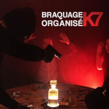 K7 - Braquage Organisé (Explicit)