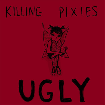 Killing Pixies - Ugly