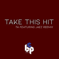 T.A. - Take This Hit (Explicit)