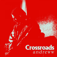 Andreww - Crossroads (Explicit)
