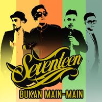 Seventeen - Bukan Main-Main