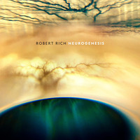 Robert Rich - Neurogenesis