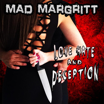 Mad Margritt - Love, Hate and Deception (Explicit)