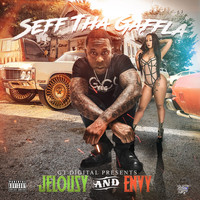 Seff Tha Gaffla - Jelousy and Envy (Explicit)