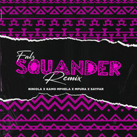 Falz, Kamo Mphela, Mpura - Squander (Remix) [feat. Niniola & Sayfar]