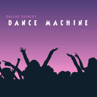 Dallas Quinley - Dance Machine