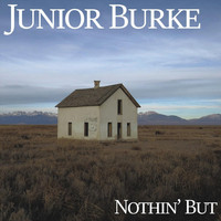 Junior Burke - Nothin' But