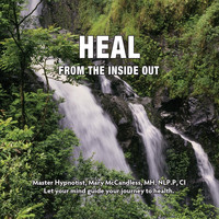 Mary McCandless - Heal: From the Inside Out