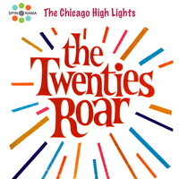 The Chicago High Lights - The Twenties Roar