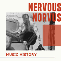 Nervous Norvus - Nervous Norvus - Music History